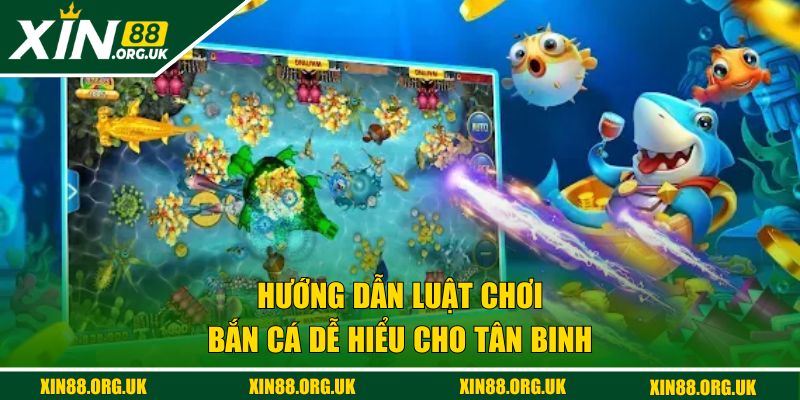 Hướng dẫn luật chơi bắn cá dễ hiểu cho tân binh