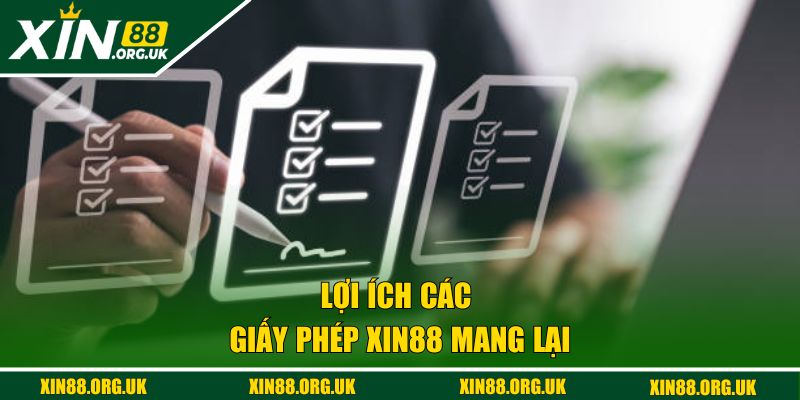 Lợi ích mà các giấy phép XIN88 mang lại